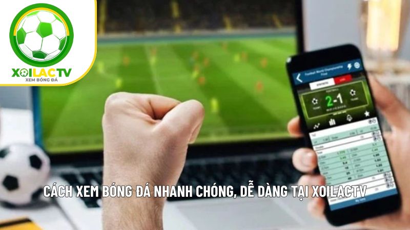 XOILAC TV - Xem bóng đá trực tiếp Xôi lạc TV - Xem TTBD số #1 7 cach xem