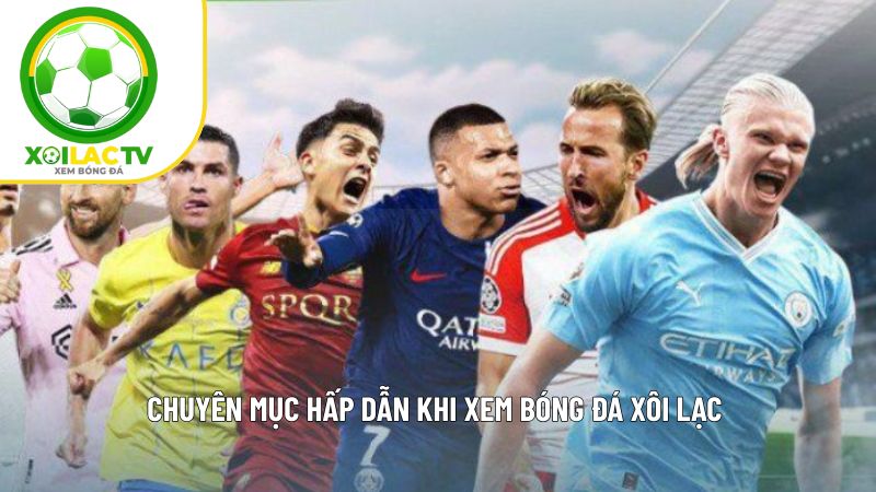 XOILAC TV - Xem bóng đá trực tiếp Xôi lạc TV - Xem TTBD số #1 6 noi dung hap dan tai