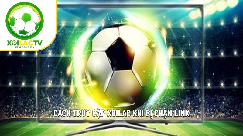 XOILAC TV - Xem bóng đá trực tiếp Xôi lạc TV - Xem TTBD số #1 10 truy cap xoilac khi bi chan